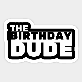 The birthday dude Sticker